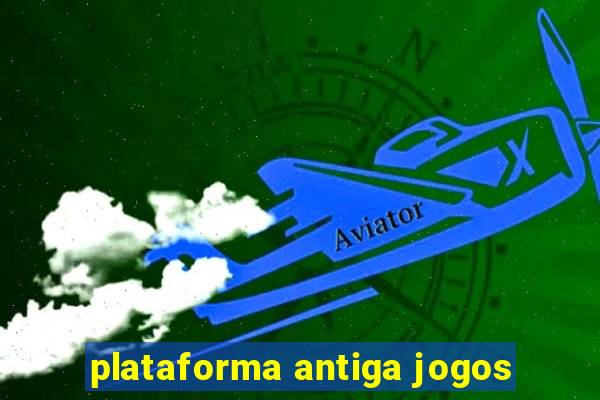 plataforma antiga jogos